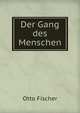 Der Gang des Menschen. Theil 3, Otto Fischer 