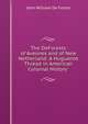 The DeForests of Avesnes and of New Netherland: A Huguenot Thread in American Colonial History ., John William de Forest 