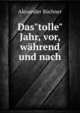 Das"tolle" Jahr, vor, w?hrend und nach, Alexander Buchner 