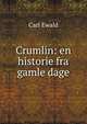 Crumlin: en historie fra gamle dage, Carl Ewald 