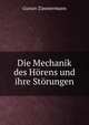 Die Mechanik des Horens und ihre Storungen, Gustav Zimmermann 
