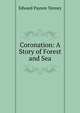 Coronation: A Story of Forest and Sea, Edward Payson Tenney 