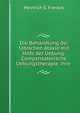 Die Behandlung der tabischen Ataxie mit Hilfe der Uebung: Compensatorische Uebungstherapie, ihre ., Heinrich S. Frenkel 