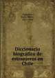 Diccionario biogra?fico de estranjeros en Chile, Figueroa, Pedro Pablo, 1857-1909 