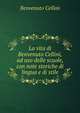 La vita di Benvenuto Cellini, ad uso delle scuole, con note storiche di lingua e di stile, Cellini Benvenuto 