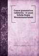 Gr?c? grammatices rudimenta : in usum Schol? Regi? Westmonasteriensis, Busby, Richard, 1606-1695,John Adams Library (Boston Public Library) MB (BRL),Adams, John, 1735-1826, former owner 