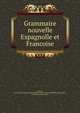 Grammaire nouvelle Espagnolle et Francoise, Sobrino, Francois,John Adams Library (Boston Public Library) MB (BRL),Adams, John, 1735-1826, former owner 