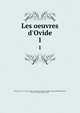 Les oeuvres d'Ovide, Ovid, 43 B.C.-17 or 18 A.D,John Adams Library (Boston Public Library) MB (BRL),Adams, John, 1735-1826, former owner 