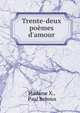 Trente-deux po?mes d'amour, Madame X., Paul Reboux 