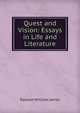 Quest and Vision: Essays in Life and Literature, Dawson William James 