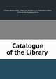 Catalogue of the Library ., Charles Warren Hunt , American Society of Civil Engineers Library , Engineering Societies Library 