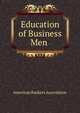 Education of Business Men ., American Bankers Association 
