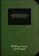 Cyclopaedia bibliographica : a library manual of theological and general literature, and guide to books for authors, preachers, students, and literary men. Analytical, bibliographical, and biographical. 2, Darling, James, 1797-1862 