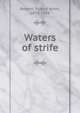 Waters of strife, Bennet, Robert Ames, 1870-1954 