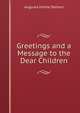 Greetings and a Message to the Dear Children, Augusta Emma Stetson 