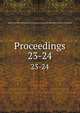 Proceedings. 23-24, Literary and Philosophical Society of Liverpool,Literary and Philosophical Society of Liverpool 