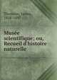 Mus?e scientifique; ou, Recueil d'histoire naturelle, Thomson, James, 1828-1897 