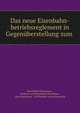 Das neue Eisenbahn-betriebsreglement in Gegenuberstellung zum ., Maximilian Buschman , freiherr von Maximilian Buschman , Max Buschman, Carl Rumler von Aichenwehr 