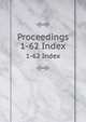 Proceedings. 1-62 Index, Literary and Philosophical Society of Liverpool,Literary and Philosophical Society of Liverpool 