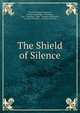 The Shield of Silence, Harriet Theresa Comstock, George Loughridge, Doubleday , Page &amp; Company, Page &amp; Company Doubleday , Country Life Press , Country Life Press 