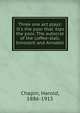 Three one act plays: It's the poor that 'elps the poor, The autocrat of the coffee-stall, Innocent and Annabel, Chapin, Harold, 1886-1915 