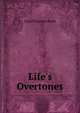 Life's Overtones, Coral Frances Scott 