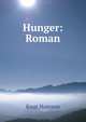 Hunger: Roman, Knut Hamsun 