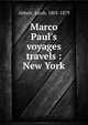 Marco Paul's voyages & travels : New York, Abbott, Jacob, 1803-1879 