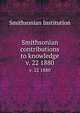 Smithsonian contributions to knowledge. v. 22 1880, Smithsonian Institution 