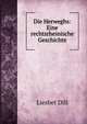 Die Herweghs: Eine rechtsrheinische Geschichte, Liesbet Dill 