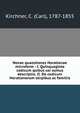 Novae quaestiones Horatianae microform : I. Quinquaginta codicum quibus usi sumus descriptio. II. De codicum Horatianorum stirpibus ac familiis, Kirchner, C. (Carl), 1787-1855 