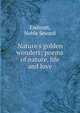 Nature's golden wonders; poems of nature, life and love, Endicott, Noble Seward 