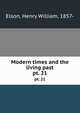 Modern times and the living past. pt. 21, Elson, Henry William, 1857- 