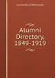Alumni Directory, 1849-1919, University of Wisconsin 