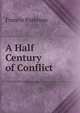 A Half Century of Conflict, Francis Parkman 