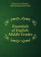 Essentials of English: Middle Grades, Henry Carr Pearson , Mary Frederika Kirchwey 