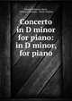 Concerto in D minor for piano: in D minor, for piano, Johann Sebastian Bach , Johannes Brahms , Edwin Hughes 
