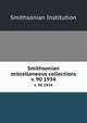 Smithsonian miscellaneous collections. v. 90 1934, Smithsonian Institution 