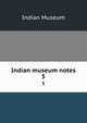 Indian museum notes. 5, Indian Museum 