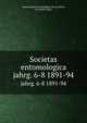 Societas entomologica. jahrg. 6-8 1891-94, International Entomological Society,R?hl, Fritz,R?hl, Marie 