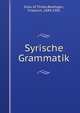 Syrische Grammatik, Elias of T?rh?n,Baethgen, Friedrich, 1849-1905 