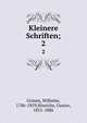 Kleinere Schriften;. 2, Grimm, Wilhelm, 1786-1859,Hinrichs, Gustav, 1851-1886 