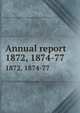 Annual report. 1872, 1874-77, Entomological Society of Ontario,Ontario. Dept. of Agriculture 