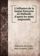 L'influence de la langue fran?aise en Hollande d'apres les mots emprunt?s, Salverda de Grave, Jean Jacques, 1863- 