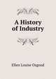 A History of Industry, Ellen Louise Osgood 