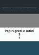 Papiri greci e latini. 5, Societ? italiana per la ricerca dei papiri greci e latini in Egitto. Pubblicazioni 