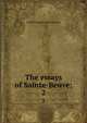 The essays of Sainte-Beuve;. 2, Sainte-Beuve Charles Augustin 
