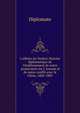 L'affaire du Tonkin; histoire diplomatique de l'?tablissement de notre protectorat sur L'Annam et de notre conflit avec la Chine, 1882-1885, Diplomate 