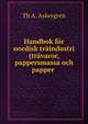 Handbok for nordisk traindustri (travaror, pappersmassa och papper ., Th. A. Askergren 