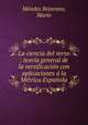 La ciencia del verso : teoria general de la versificacion con aplicaciones a la Metrica Espanola, M?ndez Bejarano, Mario 